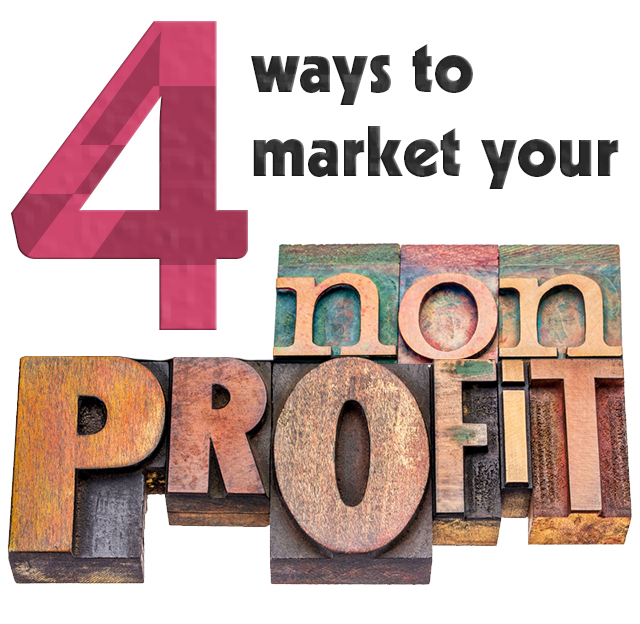 4 Ways to Market Your Nonprofit